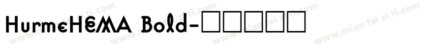 HurmeHEMA Bold字体转换